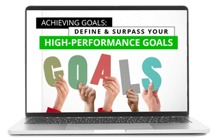 Achieving Goals : Define and Surpass Your High-Performance Goals