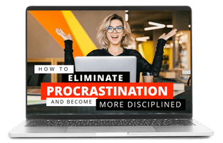 How to Eliminate Procrastination and Become More Disciplined